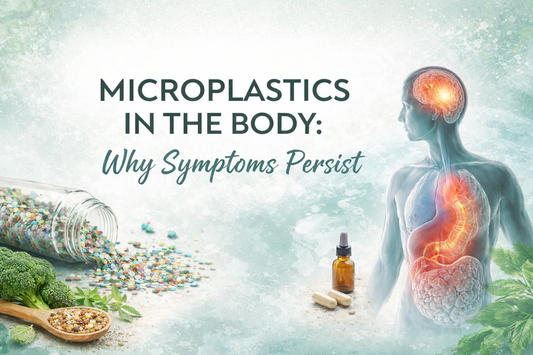 Microplastics in the Body: Why Symptoms Don’t Go Away